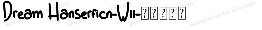 Dream Hanserficn-W11字体转换